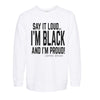 SAY IT LOUD. I'M BLACK AND I'M PROUD!