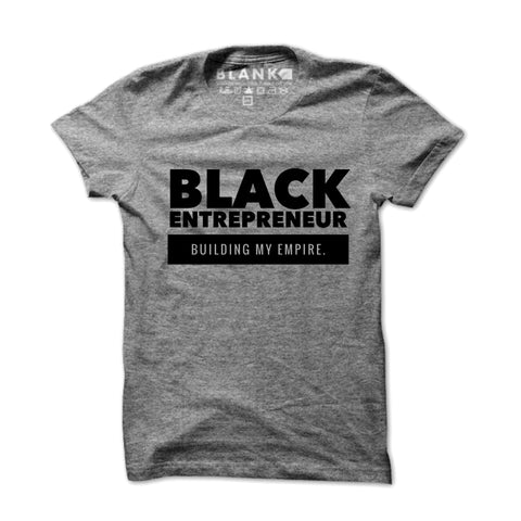 BLACK ENTREPRENEUR Building My Empire BLACK ENTREPRENEUR Building My Empire