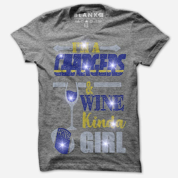 I'M A CHARGERS AND WINE KINDA GIRL BLING