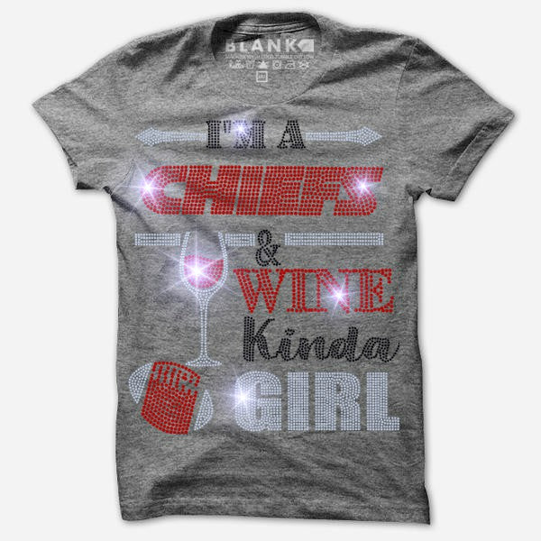 I'M A CHEIFS AND WINE KINDA GIRL BLING