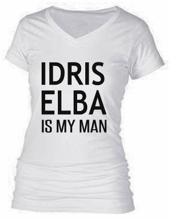 IDRIS ELBA IS MY MAN IDRIS ELBA IS MY MAN