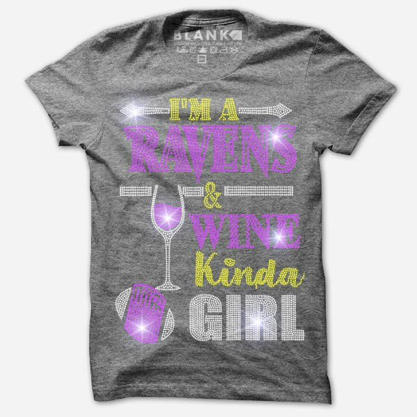 I'M A RAVENS AND WINE KINDA GIRL