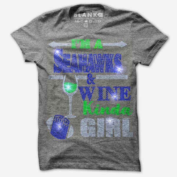I'M A SEAHAWKS AND WINE KINDA GIRL