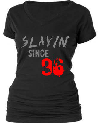 SLAYIN' SINCE
