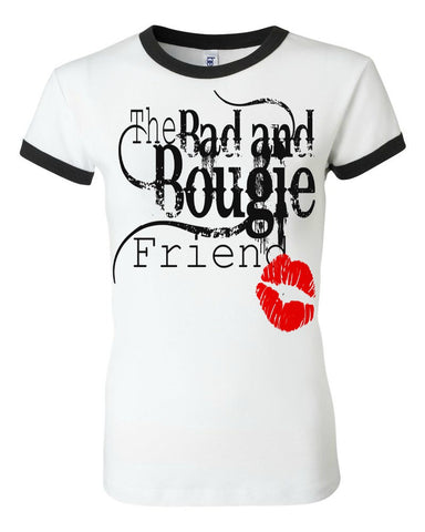 THE BAD & BOUGIE FRIEND THE BAD & BOUGIE FRIEND