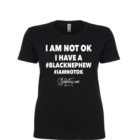 I AM NOT OK #BLACKNEPHEW