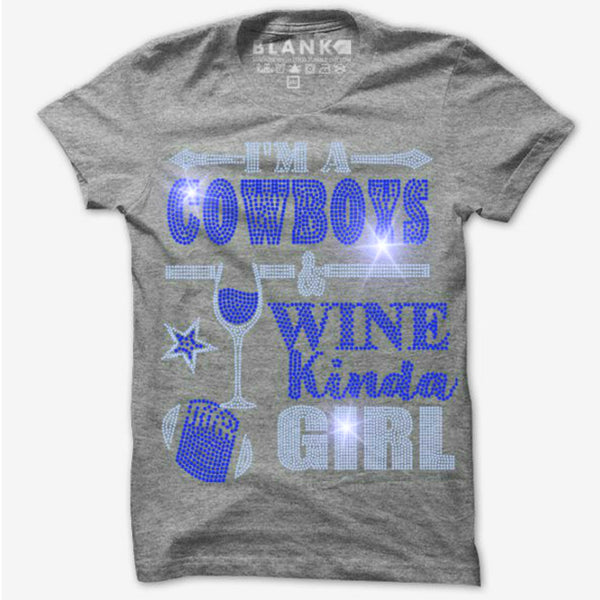 I'M A COWBOYS AND WINE KINDA GIRL BLING