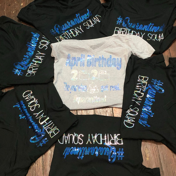 QUARANTINED BIRTHDAY SQUAD BLING