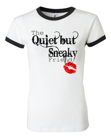 THE QUIET BUT SNEAKY FRIEND THE QUIET BUT SNEAKY FRIEND