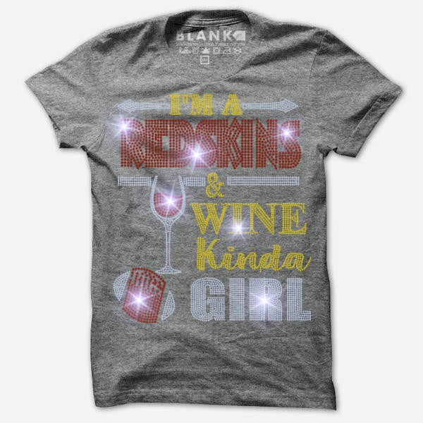 I'M A REDSKINS AND WINE KINDA GIRL BLING