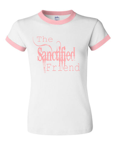 THE SANCTIFIED FRIEND THE SANCTIFIED FRIEND