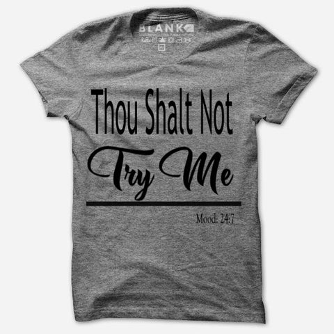 THOU SHALT NOT TRY ME MOOD 24:7