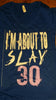 SLAY 30