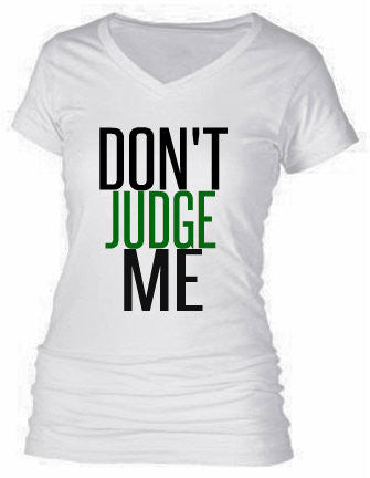 DON'T JUDGE ME