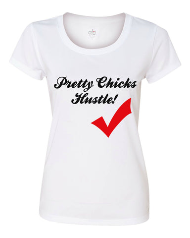 Pretty Chicks HUSTLE!