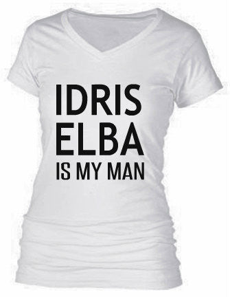 IDRIS ELBA IS MY MAN