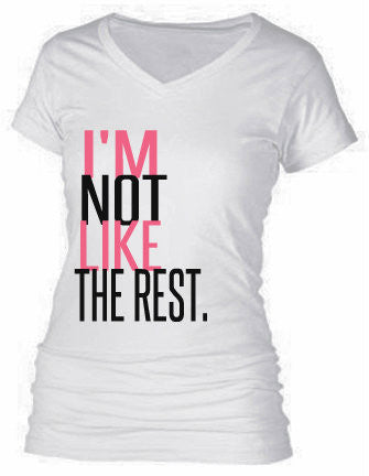 I'M NOT LIKE THE REST.