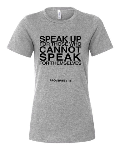 SPEAK UP FOR THOSE WHO CANNOT