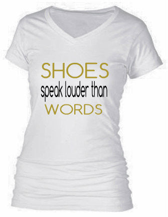 SHOES SPEAK LOUDER THAN WORDS