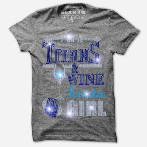I'M A TITANS AND WINE KINDA GIRL BLING