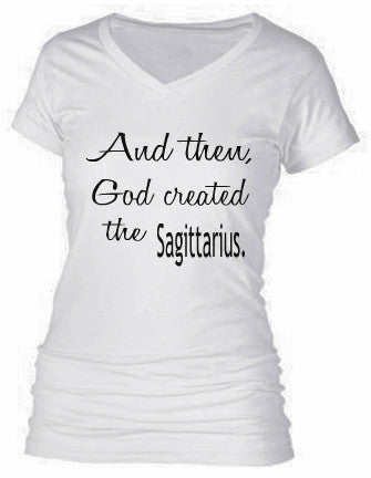 AND THEN, GOD CREATED THE SAGITTARIUS.