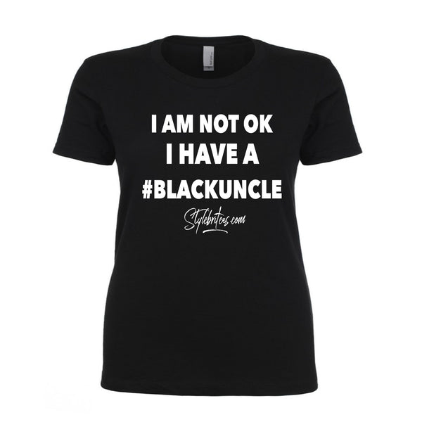 I AM NOT OK #BLACKUNCLE