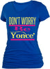 DON'T WORRY BE YONCE'