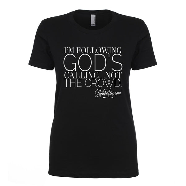 I'M FOLLOWING GOD'S CALLING...NOT THE CROWD