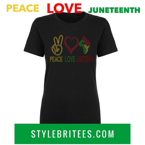 PEACE LOVE JUNETEENTH BLING T-SHIRT