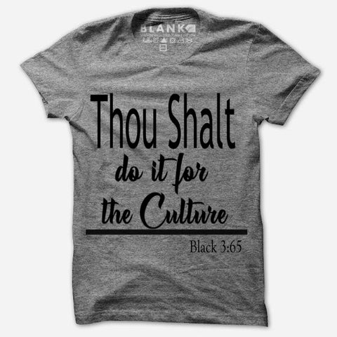 THOU SHALT DO IT FOR THE CULTURE