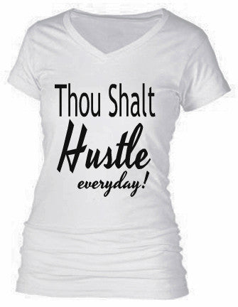 Thou Shalt HUSTLE everyday!