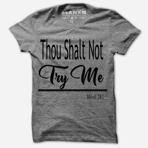 THOU SHALT NOT TRY ME MOOD 24:7